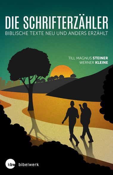 Buchcover mit dem Titel 'DIE SCHRIFTERZÄHLER BIBLISCHE TEXTE NEU UND ANDERS ERZÄHLT' von Till Magnus Steiner und Werner Kleine, zeigt zwei Menschen, die auf einem Weg mit Bäumen und Hügeln im Hintergrund gehen, Sonnenuntergang im Hintergrund.