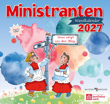 Zwei Kinder in roten und weißen Messdienergewändern stehen vor einem Wegweiser, auf dem ein Schild mit der Aufschrift 'Jesus zeigt uns den Weg.' angebracht ist. Beide Kinder lächeln und blicken einander an. Im Hintergrund sind bunte, wolkenartige Aquarellflächen zu sehen. Oben steht in großen, gelben und roten Buchstaben 'Ministranten Wandkalender 2027'. Unten rechts befinden sich die Logos von Butzon & Bercker sowie dem Bonifatiuswerk.