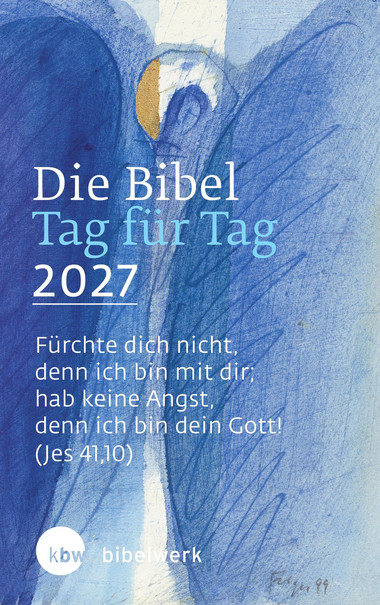 Ein abstraktes, überwiegend blaues Gemälde mit angedeuteten Formen, die an einen Engel mit Flügeln erinnern. Im Vordergrund steht weiß und hellblau gesetzter Text. Oben steht in großer Schrift: 'Die Bibel Tag für Tag 2027'. Darunter folgt ein Bibelzitat: 'Fürchte dich nicht, denn ich bin mit dir; hab keine Angst, denn ich bin dein Gott! (Jes 41,10)'. Unten links befindet sich das Logo des bibelwerks mit den Buchstaben 'kbw' in einem weißen Kreis und dem Wort 'bibelwerk' daneben.
